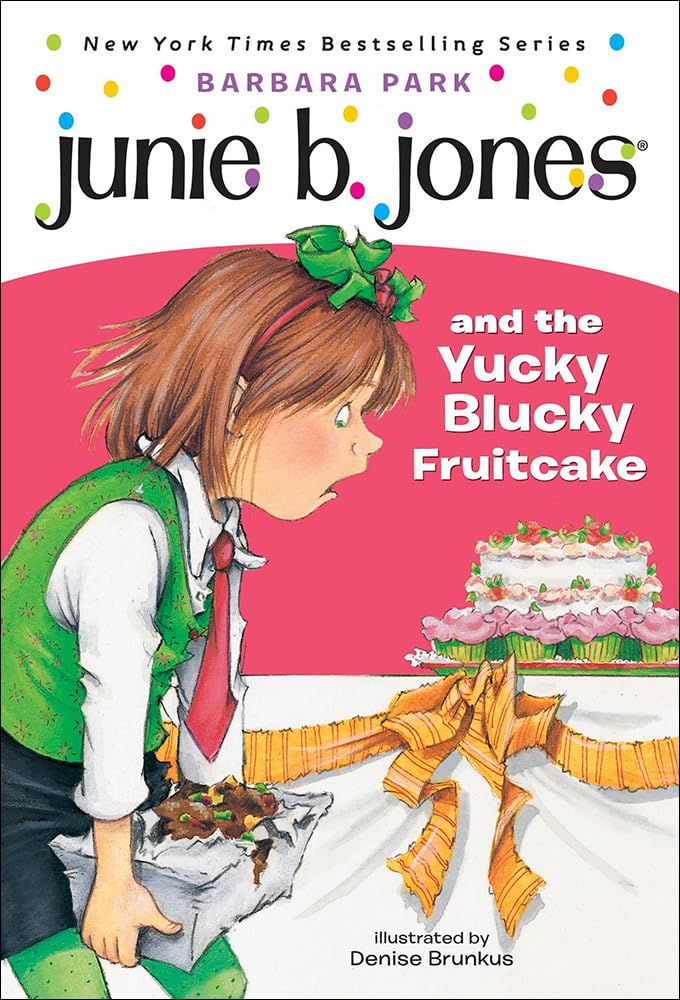 JUNIE B. JONES AND THE YUCKY BLUCKY FRUITCAKE