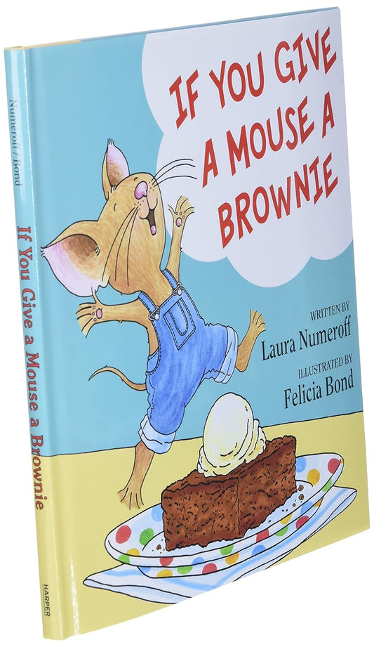 IF YOU GIVE A MOUSE A BROWNIE
