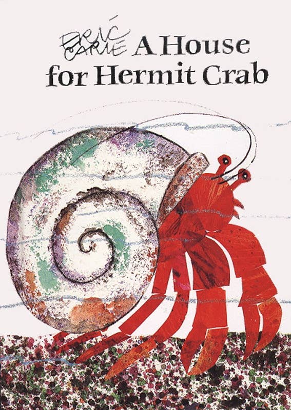House for Hermit Crab by Eric Carle: Hardcover; 32 pages / English