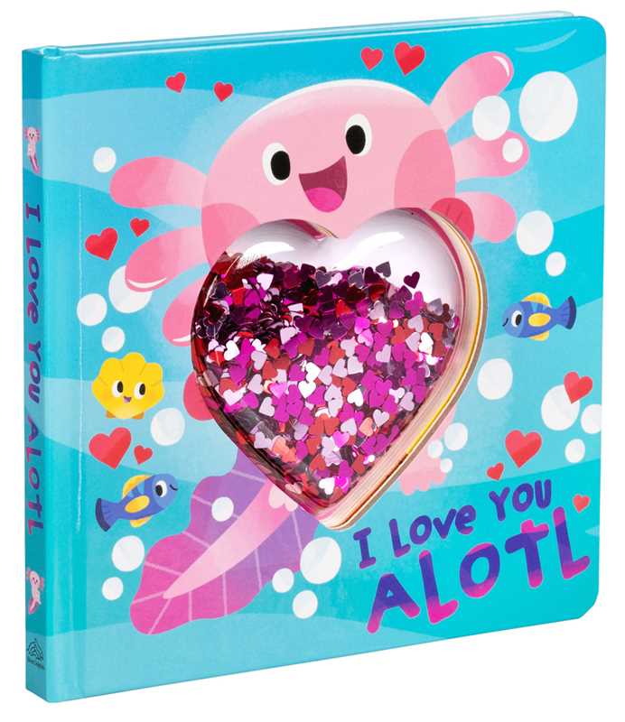 I Love You Alotl by Courtney Acampora: Board Books; 10 pages / English