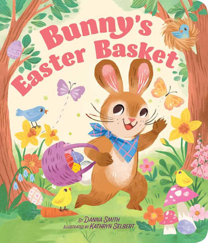 Bunny's Easter Basket by Danna Smith: Board Books; 16 pages / English