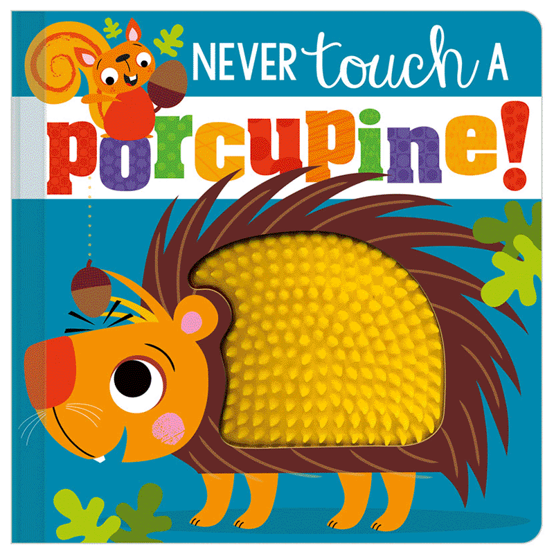 Board Book Never Touch a Porcupine!