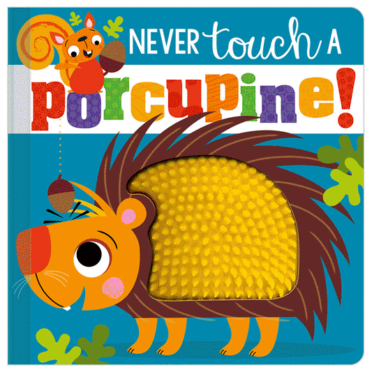Board Book Never Touch a Porcupine!