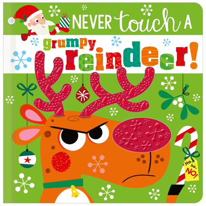 Board Book Never Touch a Grumpy Reindeer!