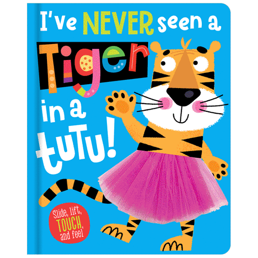 Board Book I've Never Seen a Tiger in a Tutu!