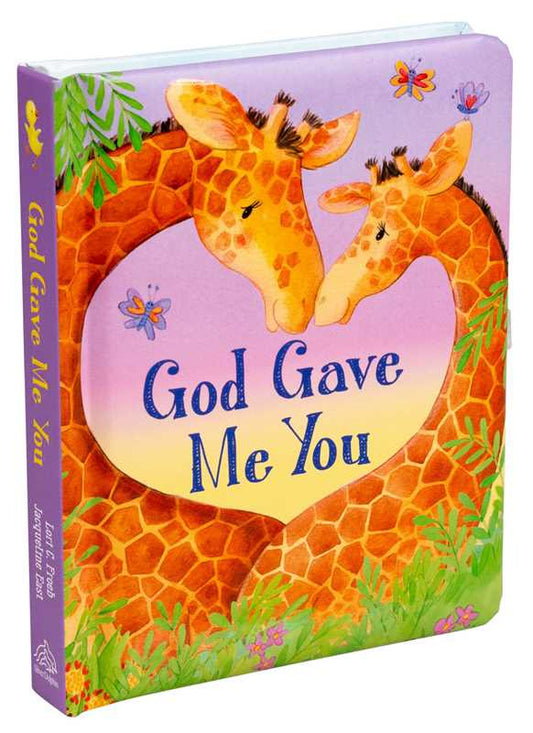 God Gave Me You by: Board Books; 20 pages / English