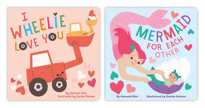 I Wheelie Love You by Hannah Eliot: Board Books; 14 pages / English