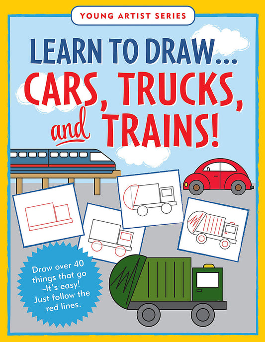 LEARN TO DRAW CARS, TRUCKS AND T