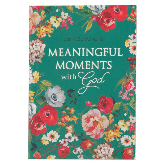 MEANINGFUL MOMENTS WITH GOD