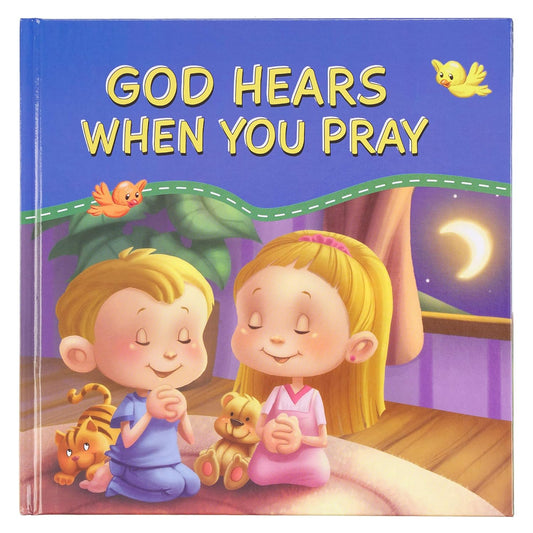 GOD HEARS YOU PRAY