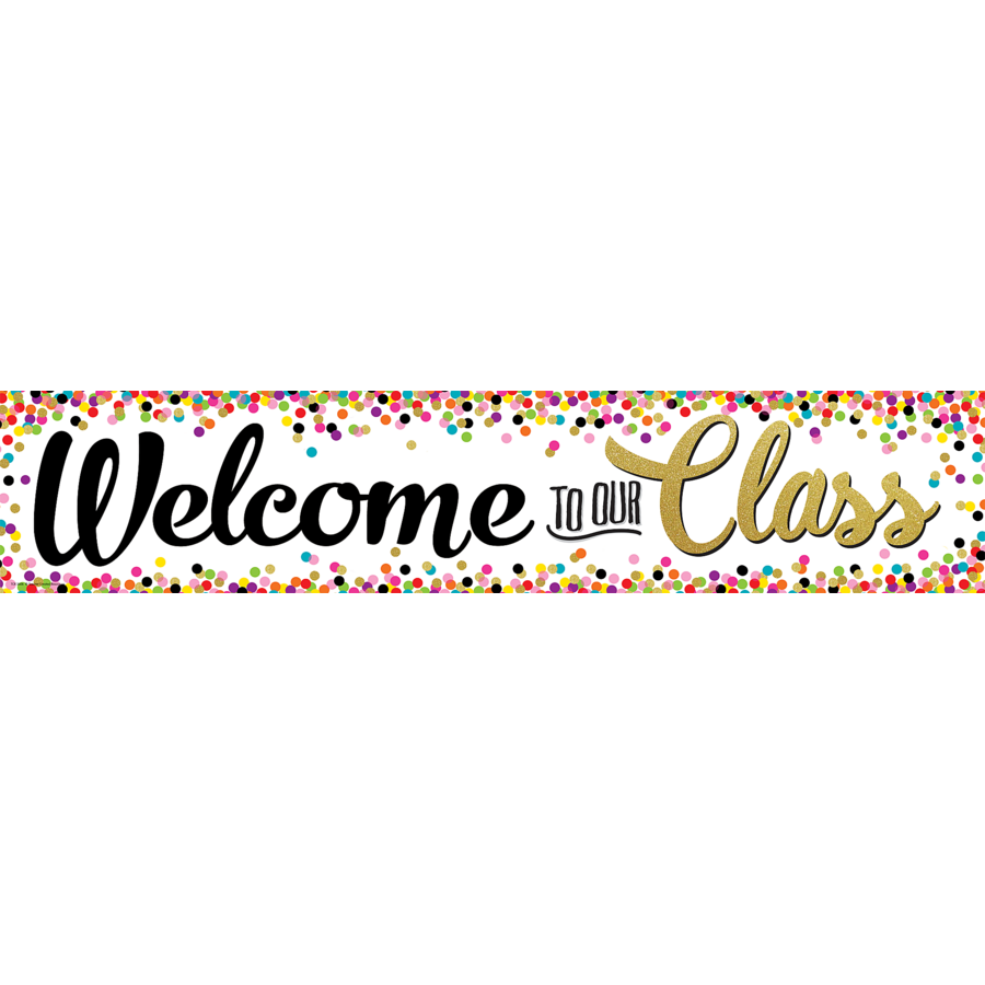 CONFETTI WELCOME TO CLASS BANNER