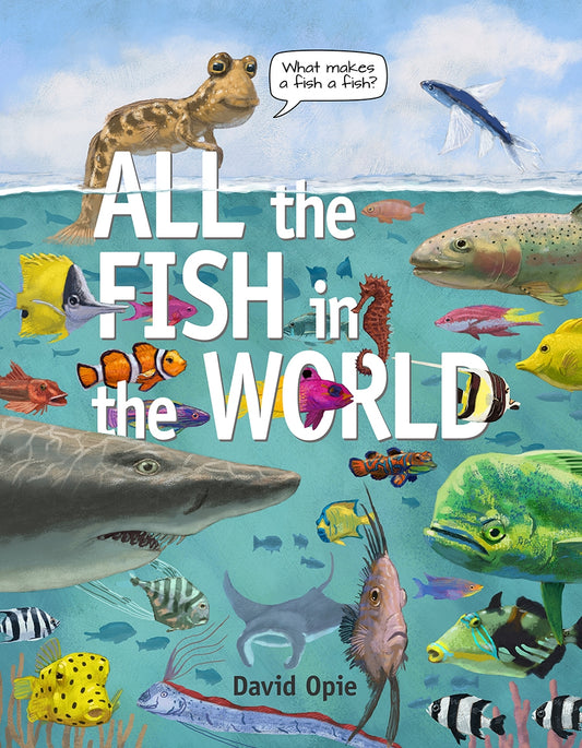ALL THE FISH IN THE WORLD