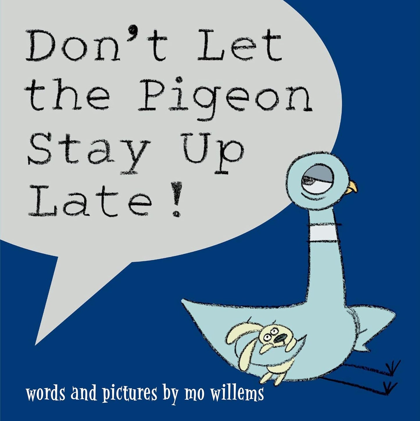 DONT LET THE PIGEON STAY UP LATE