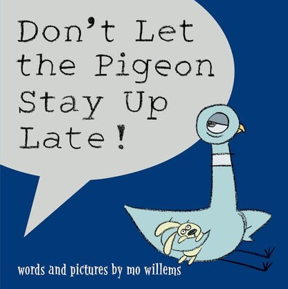 DONT LET THE PIGEON STAY UP LATE