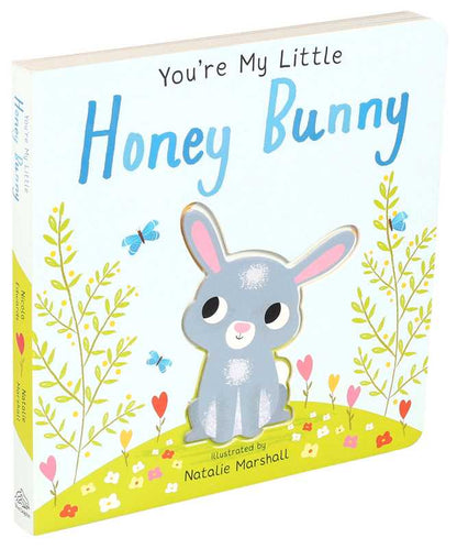 You're My Little Honey Bunny by Nicola Edwards: Board Books; 18 pages / English