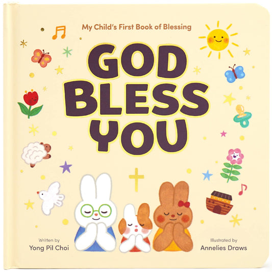 God Bless You - My Child's First Book of Blessing
