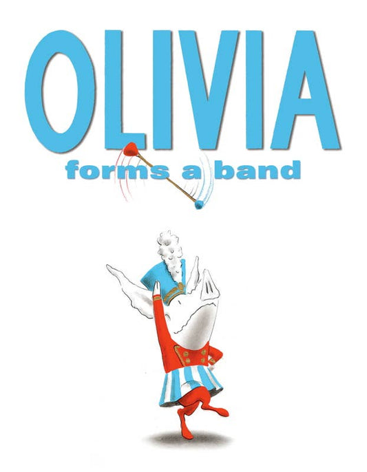 Olivia Forms a Band by Ian Falconer: Hardcover; 50 pages / English